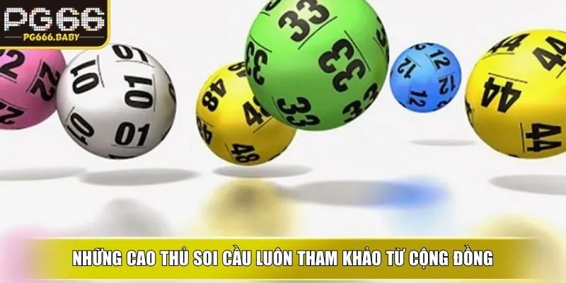 Những Cao thủ soi cầu luôn tham khảo từ cộng đồng