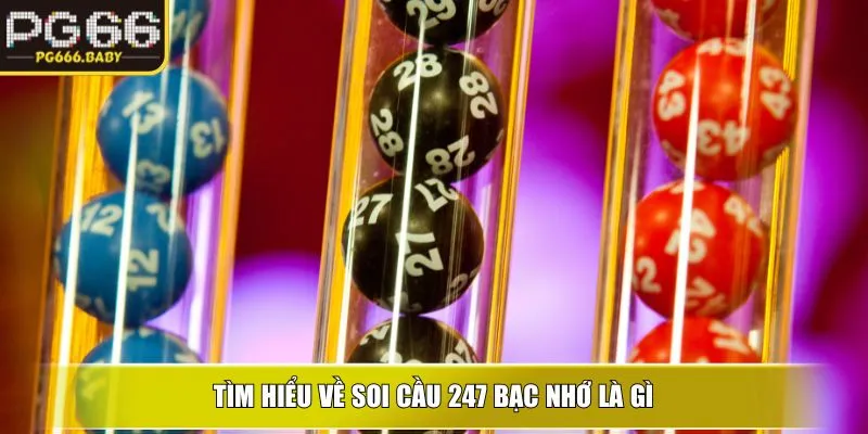 Tìm hiểu về soi cầu 247 bạc nhớ là gì