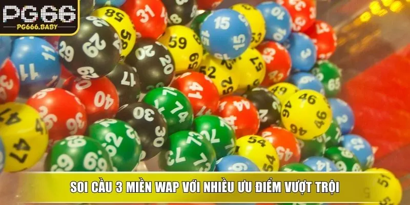 Soi cầu 3 miền Wap với nhiều ưu điểm vượt trội