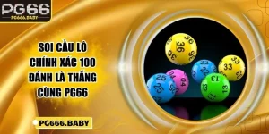 Soi Cầu Lô Chính Xác 100 Đánh Là Thắng