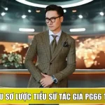 Giới thiệu sơ lược tiểu sử tác giả PG66 Tiêu Viêm