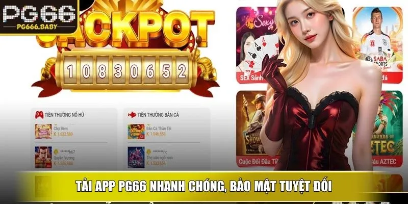 Tải app PG66 nhanh chóng, bảo mật tuyệt đối