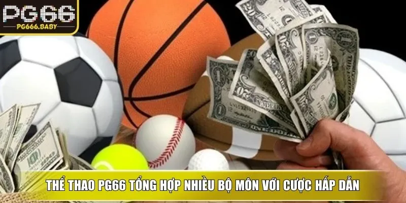 Thể thao PG66 tổng hợp nhiều bộ môn với cược hấp dẫn